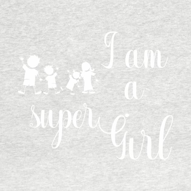 I am a super girl by CreativeIkbar Prints